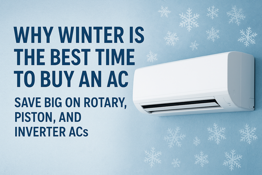 Why Winter Is the Best Time to Buy an AC: Save Big on Rotary, Piston, and Inverter ACs